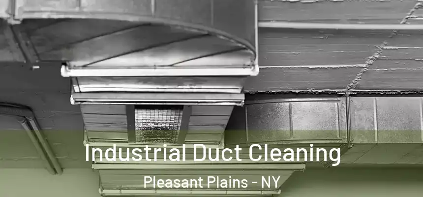  Industrial Duct Cleaning Pleasant Plains - NY