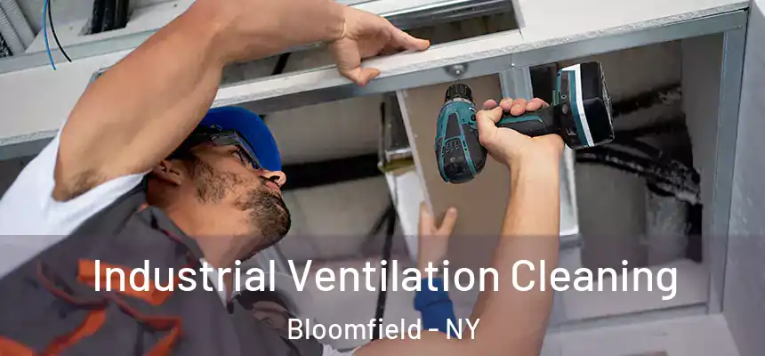 Industrial Ventilation Cleaning Bloomfield - NY