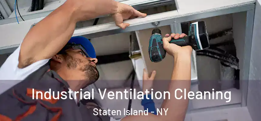 Industrial Ventilation Cleaning Staten Island - NY