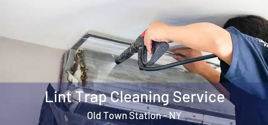  Lint Trap Cleaning Service Old Town Station - NY