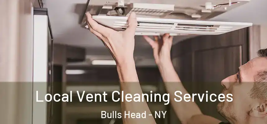  Local Vent Cleaning Services Bulls Head - NY
