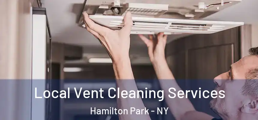 Local Vent Cleaning Services Hamilton Park - NY