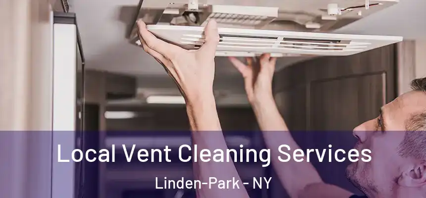  Local Vent Cleaning Services Linden-Park - NY