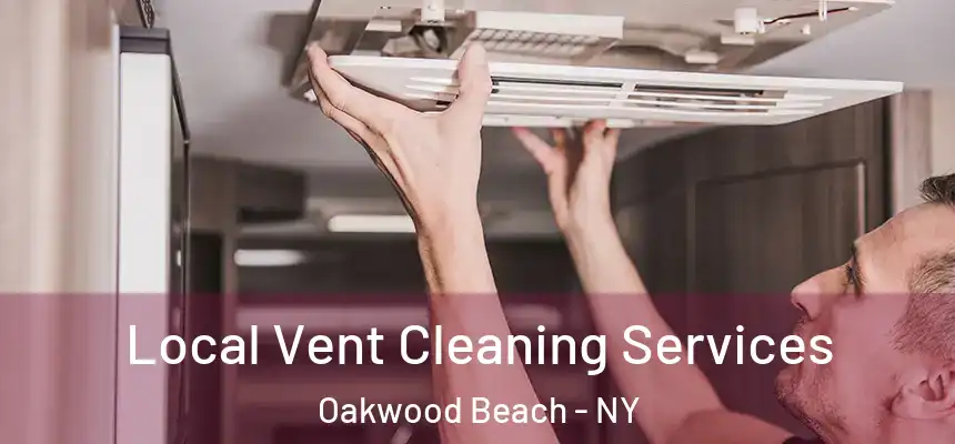 Local Vent Cleaning Services Oakwood Beach - NY