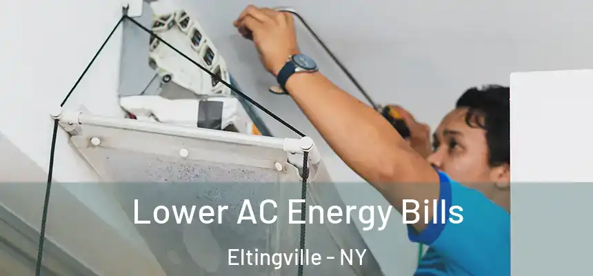 Lower AC Energy Bills Eltingville - NY