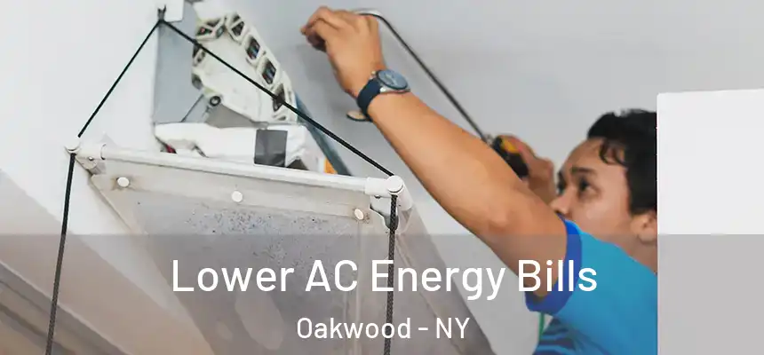 Lower AC Energy Bills Oakwood - NY