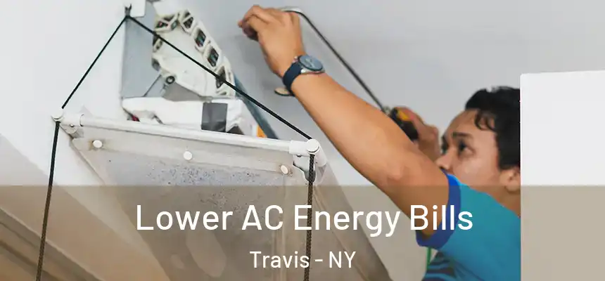  Lower AC Energy Bills Travis - NY