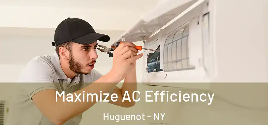  Maximize AC Efficiency Huguenot - NY