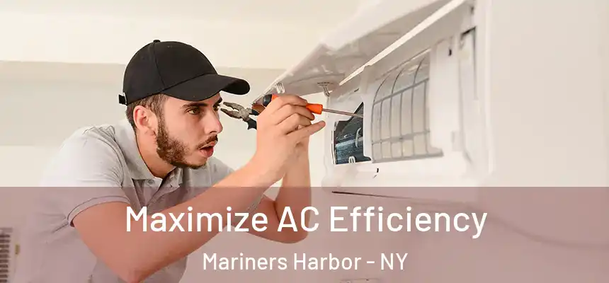  Maximize AC Efficiency Mariners Harbor - NY