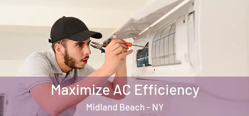 Maximize AC Efficiency Midland Beach - NY