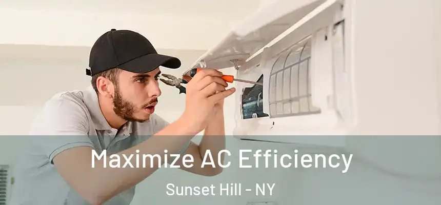 Maximize AC Efficiency Sunset Hill - NY