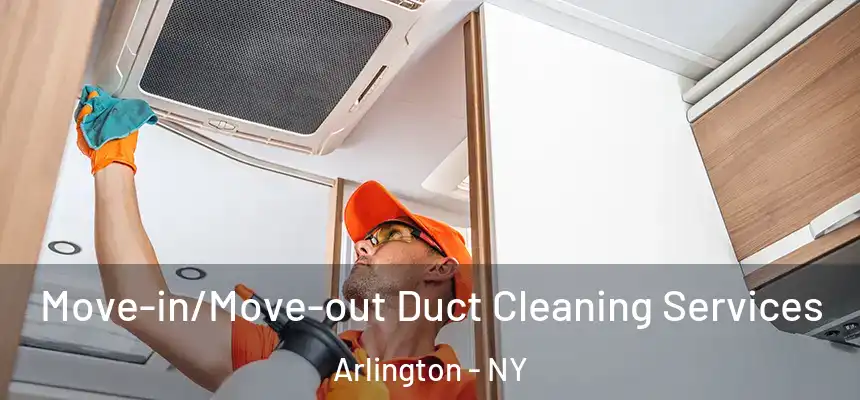  Move-in/Move-out Duct Cleaning Services Arlington - NY