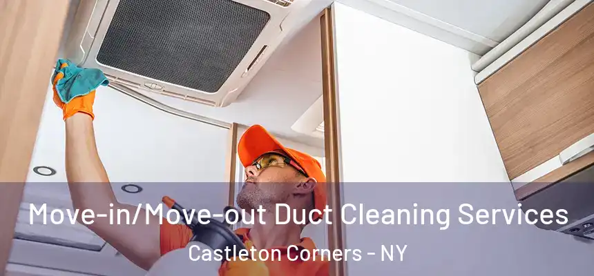  Move-in/Move-out Duct Cleaning Services Castleton Corners - NY