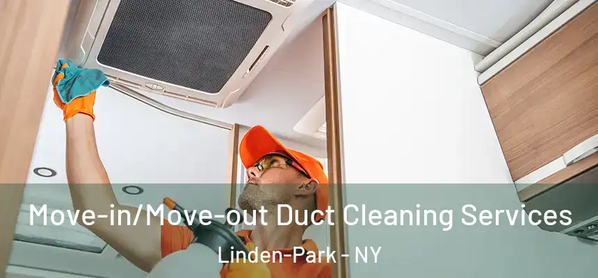  Move-in/Move-out Duct Cleaning Services Linden-Park - NY
