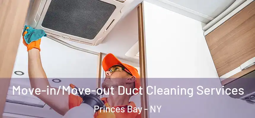 Move-in/Move-out Duct Cleaning Services Princes Bay - NY
