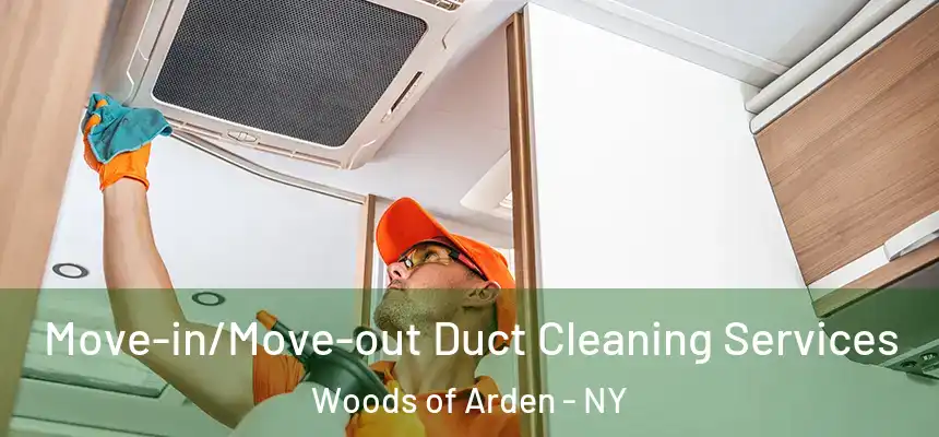  Move-in/Move-out Duct Cleaning Services Woods of Arden - NY