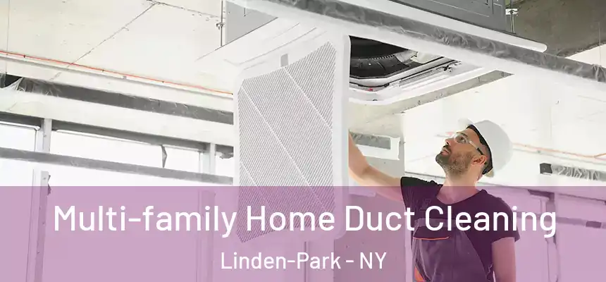 Multi-family Home Duct Cleaning Linden-Park - NY