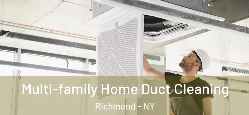 Multi-family Home Duct Cleaning Richmond - NY