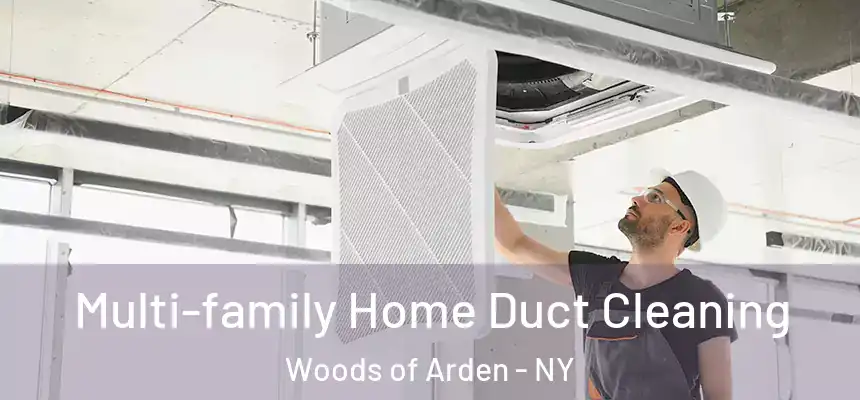  Multi-family Home Duct Cleaning Woods of Arden - NY