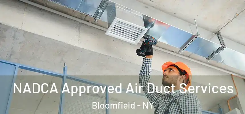  NADCA Approved Air Duct Services Bloomfield - NY