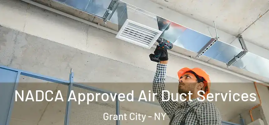  NADCA Approved Air Duct Services Grant City - NY