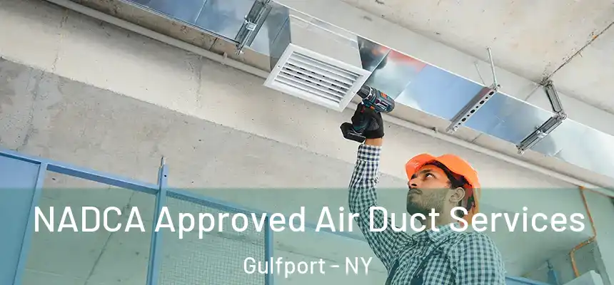 NADCA Approved Air Duct Services Gulfport - NY