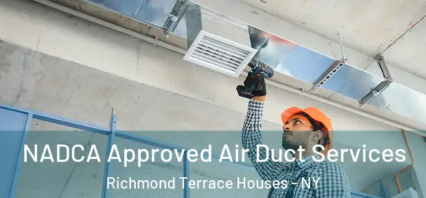  NADCA Approved Air Duct Services Richmond Terrace Houses - NY