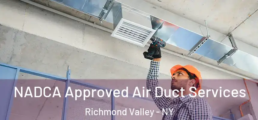 NADCA Approved Air Duct Services Richmond Valley - NY