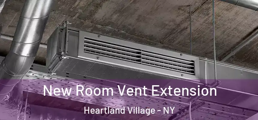 New Room Vent Extension Heartland Village - NY