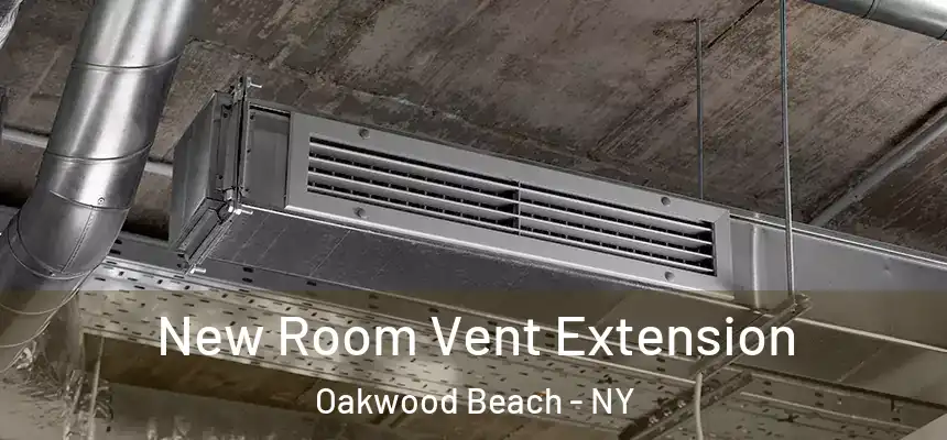  New Room Vent Extension Oakwood Beach - NY