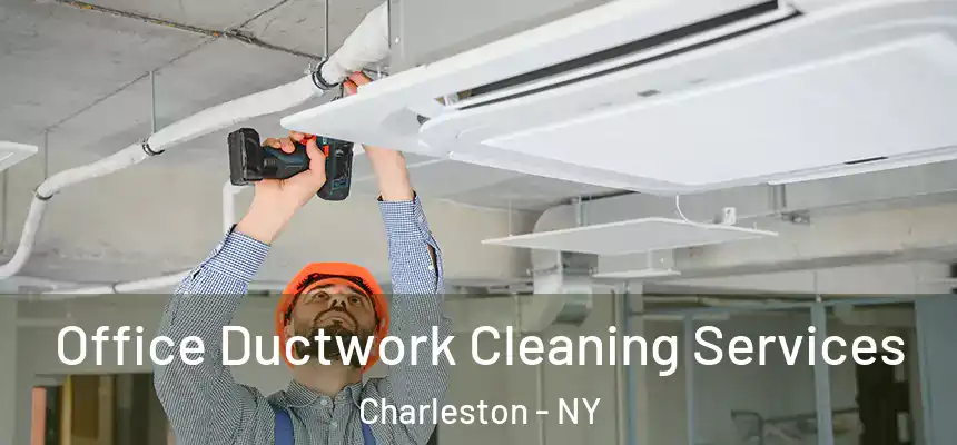 Office Ductwork Cleaning Services Charleston - NY