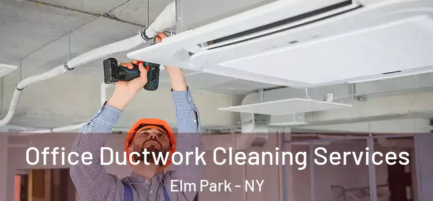  Office Ductwork Cleaning Services Elm Park - NY
