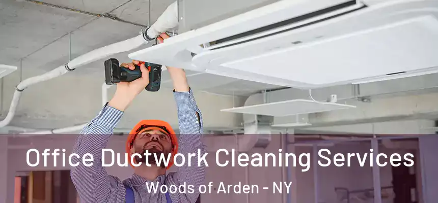  Office Ductwork Cleaning Services Woods of Arden - NY
