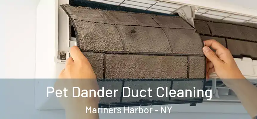 Pet Dander Duct Cleaning Mariners Harbor - NY