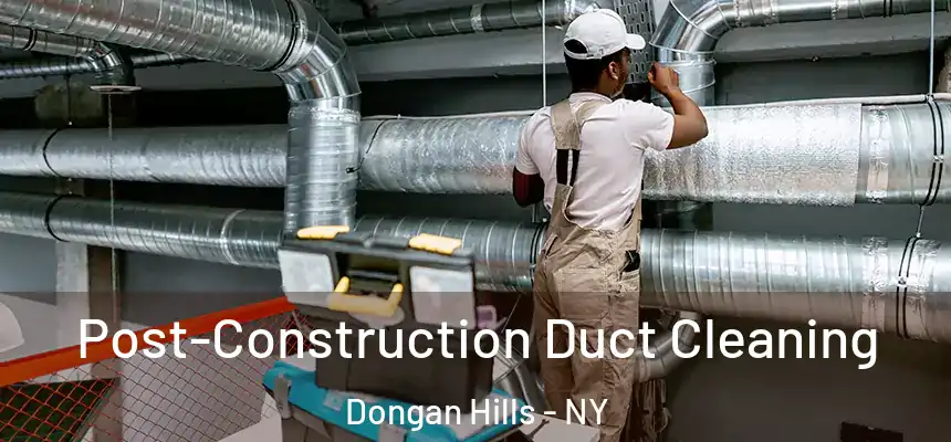 Post-Construction Duct Cleaning Dongan Hills - NY