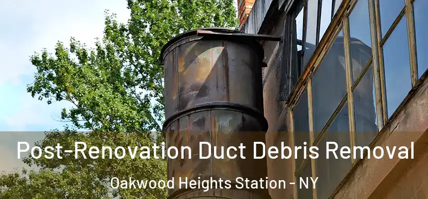  Post-Renovation Duct Debris Removal Oakwood Heights Station - NY