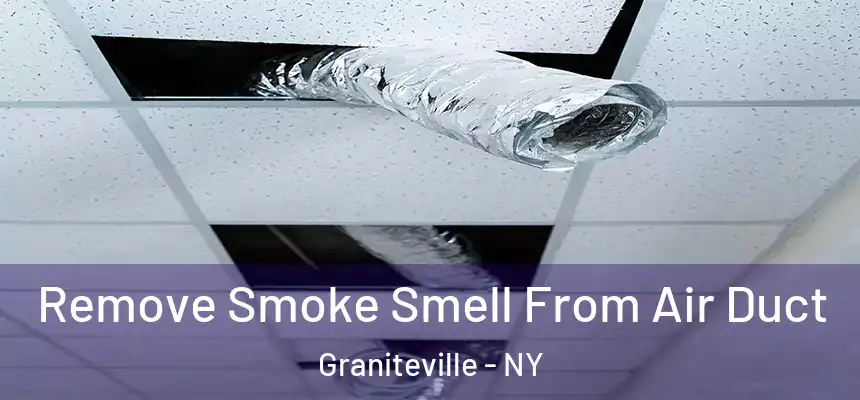  Remove Smoke Smell From Air Duct Graniteville - NY