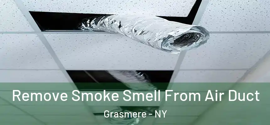 Remove Smoke Smell From Air Duct Grasmere - NY