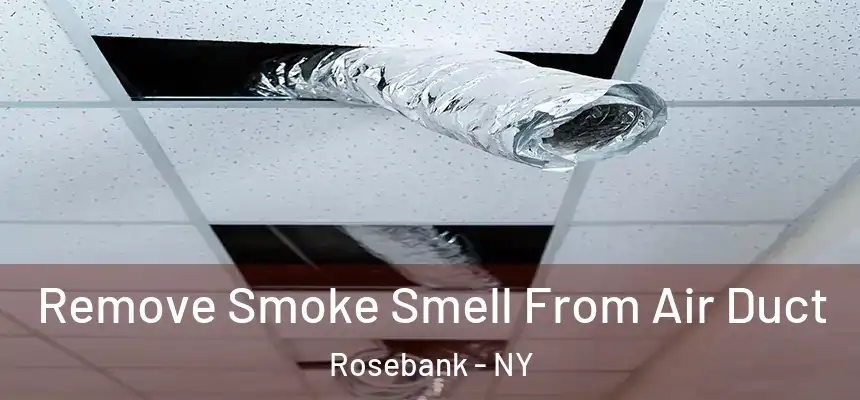 Remove Smoke Smell From Air Duct Rosebank - NY