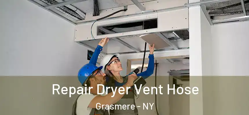 Repair Dryer Vent Hose Grasmere - NY