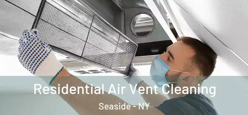 Residential Air Vent Cleaning Seaside - NY