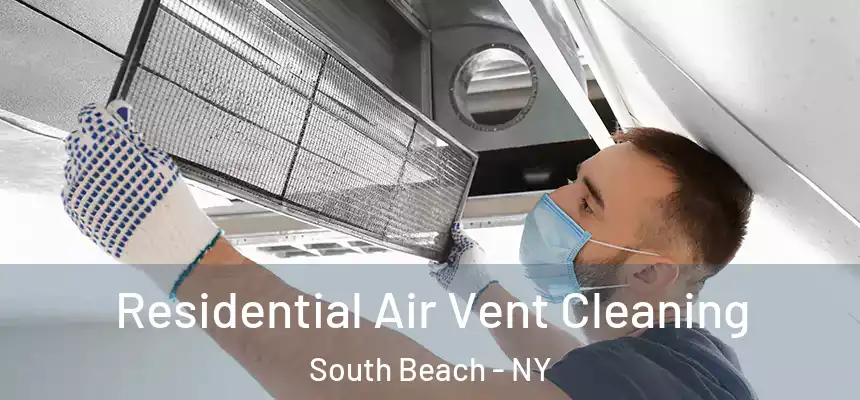 Residential Air Vent Cleaning South Beach - NY