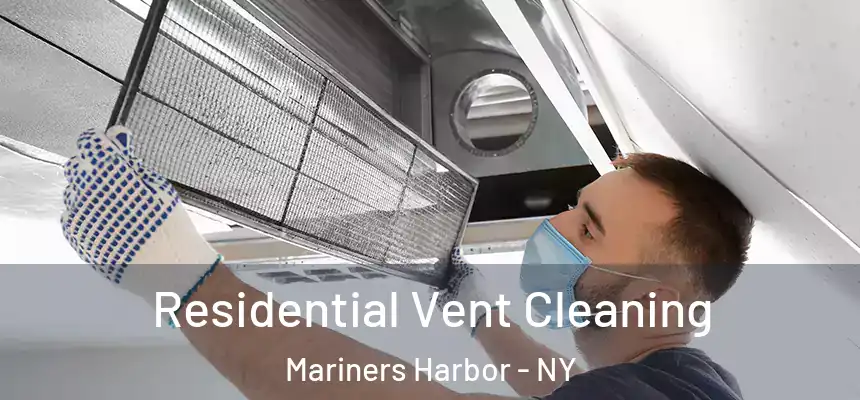  Residential Vent Cleaning Mariners Harbor - NY