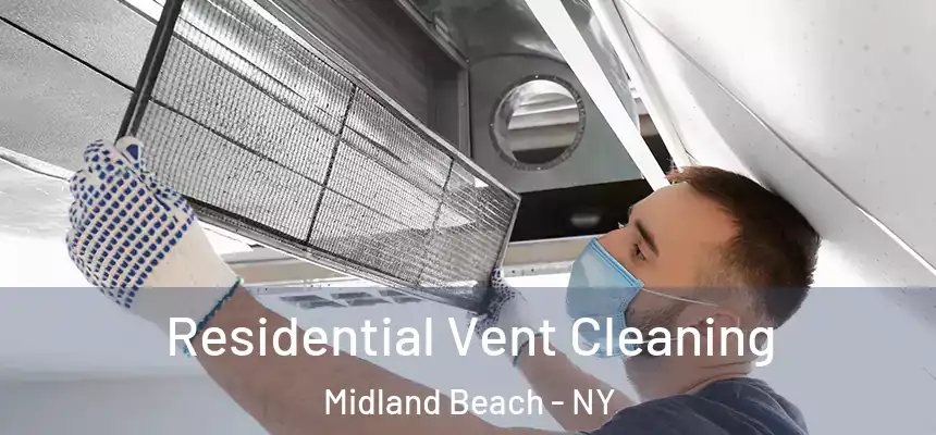 Residential Vent Cleaning Midland Beach - NY