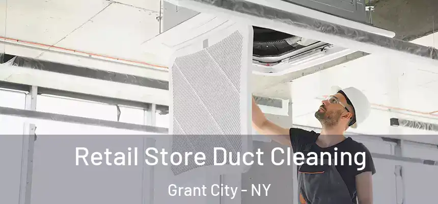 Retail Store Duct Cleaning Grant City - NY