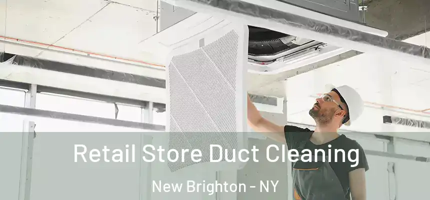  Retail Store Duct Cleaning New Brighton - NY