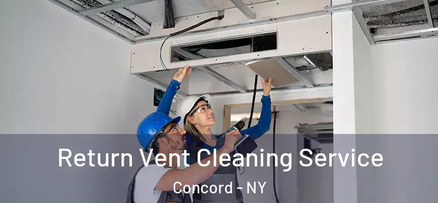 Return Vent Cleaning Service Concord - NY