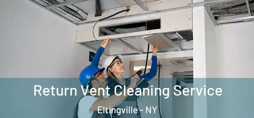 Return Vent Cleaning Service Eltingville - NY