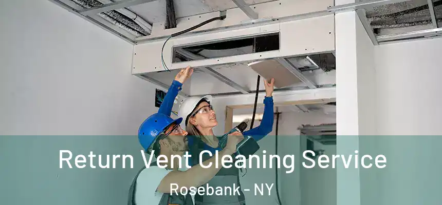 Return Vent Cleaning Service Rosebank - NY