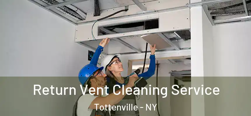 Return Vent Cleaning Service Tottenville - NY